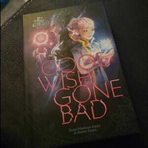 Good Wish Gone Bad by Shana Muldoon Zappa. Hardback book